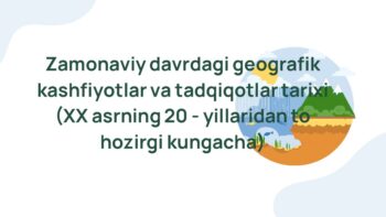 Zamonaviy geografik kashfiyotlar va tadqiqotlar