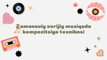 Zamonaviy xorijiy musiqada kompozitsiya texnikasi