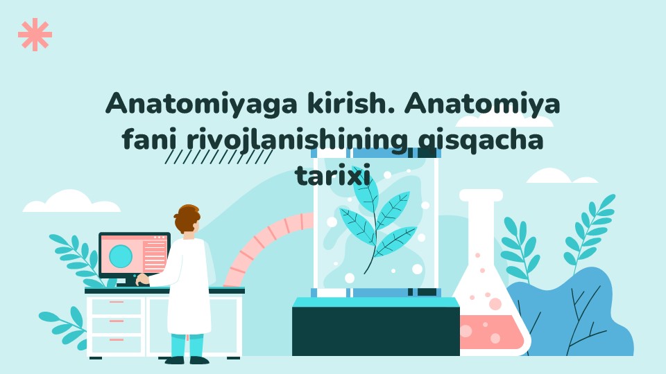 Anatomiyaga kirish. Anatomiya fani rivojlanishining qisqacha tarixi_main Anatomiyaga kirish. Anatomiya fani rivojlanishining qisqacha tarixi