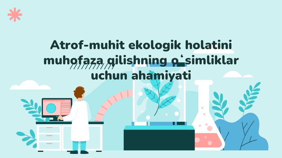 Atrof-muhit ekologik holatini muhofaza qilishning o'simliklar uchun ahamiyati_main Atrof-muhit ekologik holatini muhofaza qilishning o'simliklar uchun ahamiyati