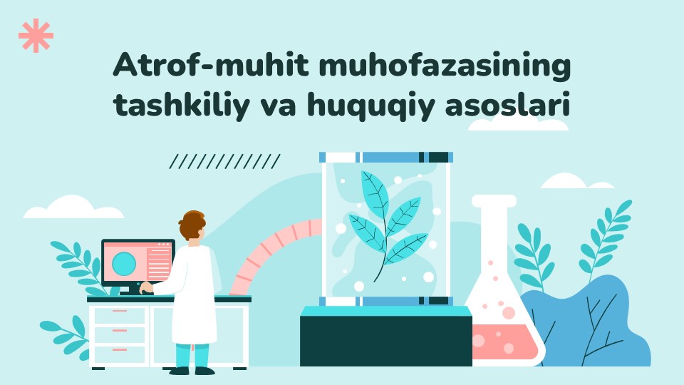 Atrof-muhit muhofazasining tashkiliy va huquqiy asoslari_main Atrof-muhit muhofazasining tashkiliy va huquqiy asoslari