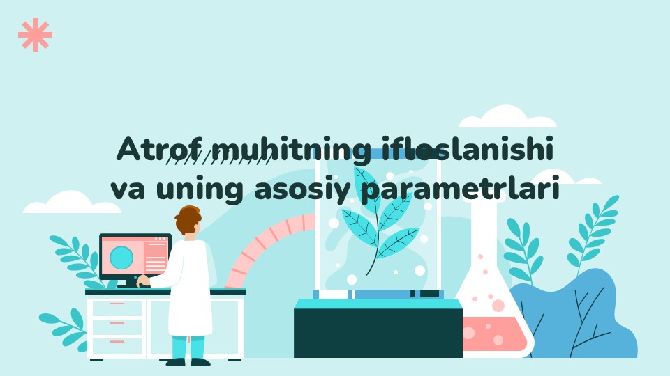 Atrof muhitning ifloslanishi va uning asosiy parametrlari_main Atrof muhitning ifloslanishi va uning asosiy parametrlari